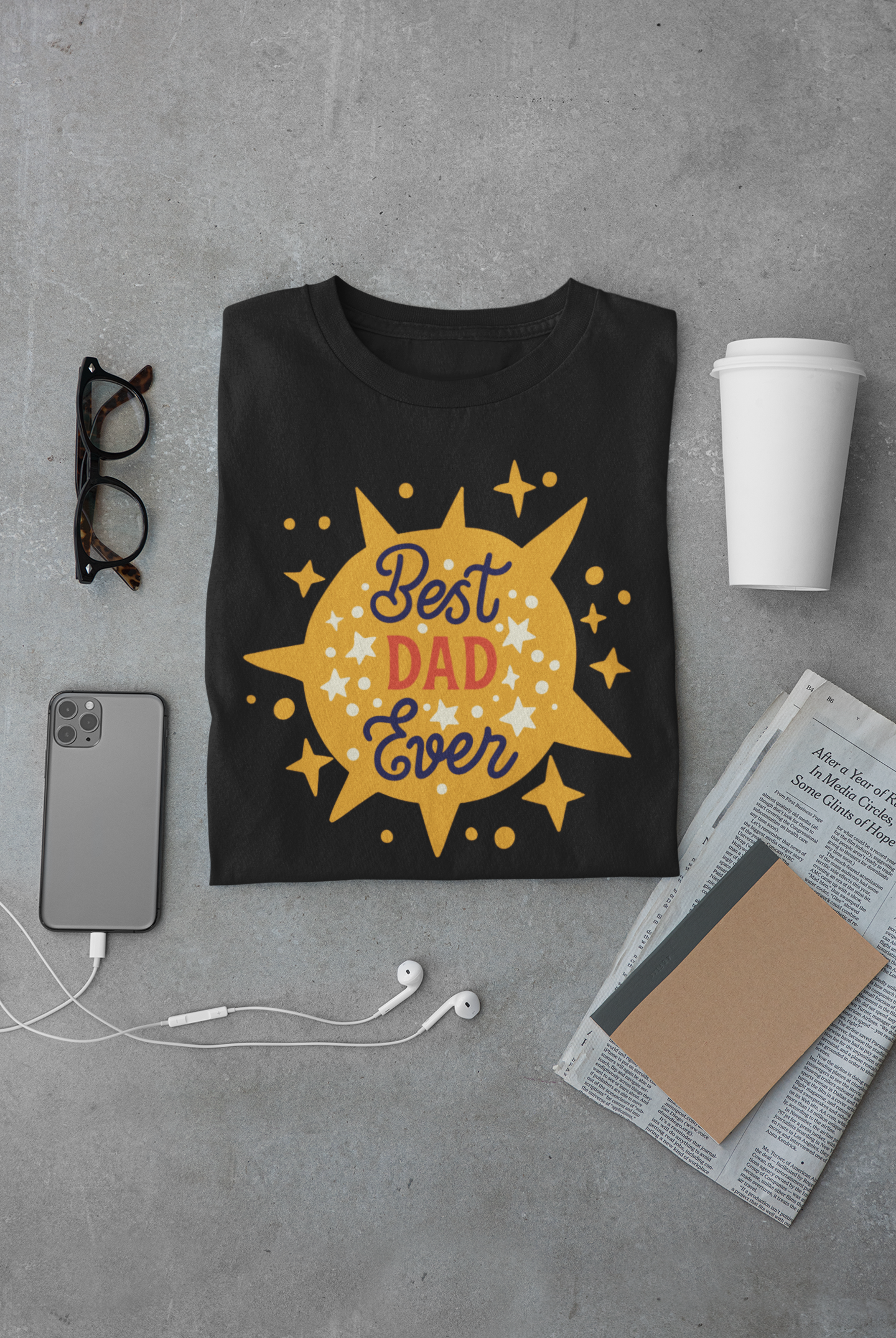 Best Dad Ever – Father’s Day Graphic T-Shirt (Limited Edition)